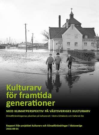 Kulturarv för framtida www.kulturarvklimat.se www.lansstyrelsen.
