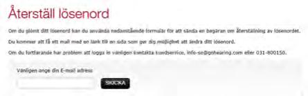 8 Glömt ditt lösenord? Har du problem med ditt lösenord? Du kan enkelt återställa ditt lösenord med hjälp av funktionen "Glömt ditt lösenord?". Följ instruktionerna nedan för att se hur du återställer ditt lösenord.