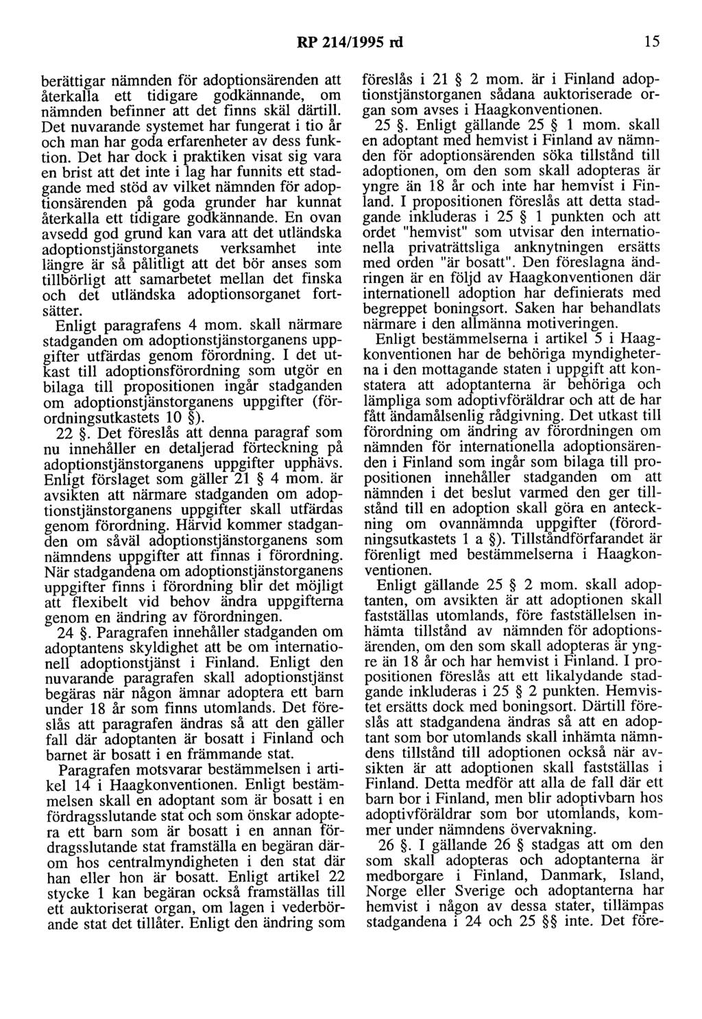 RP 214/1995 rd 15 berättigar nämnden för adoptionsärenden att återkalla ett tidigare godkännande, om nämnden befinner att det finns skäl därtill.