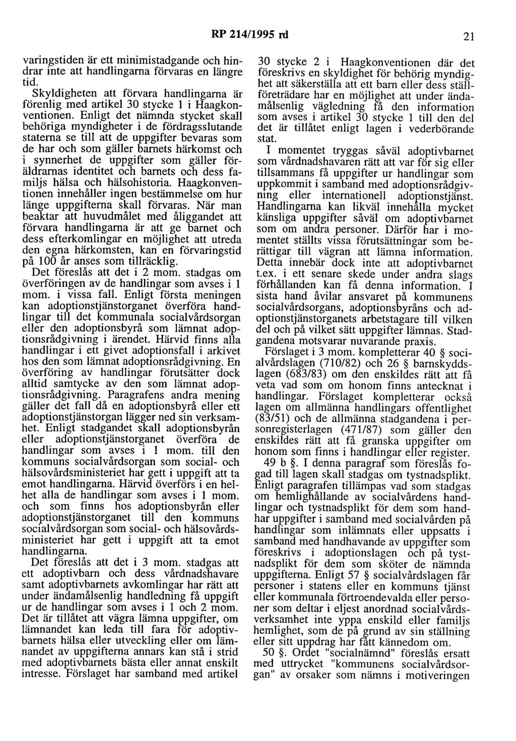 RP 214/1995 ni 21 varingstiden är ett minimistadgande och hindrar inte att handlingama förvaras en längre tid.
