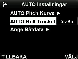 8 AUTO ROLLREGLERING 8.1 AUTOMATISK ROLL Med Auto rollreglering aktiverad eliminerar systemet automatiskt båtens obekväma och farliga rullning.