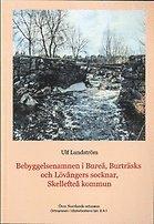 Ortnamnen i Västerbottens län. D. 8, Skellefteå kommun, Bureå, Burträsks och Lövångers socknar A:1, Bebyggelsenamn PDF ladda ner LADDA NER LÄSA Beskrivning Författare: Ulf Lundström.