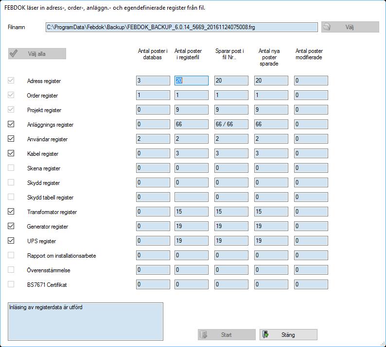 FEBDOK 2016-11-28 Sida 9/9 Bläddra fram den aktuell FEBDOK backupfil (*.frg) och öppna densamma. När man valt registerfil klickar man Start i dialogen Läs in register från fil.