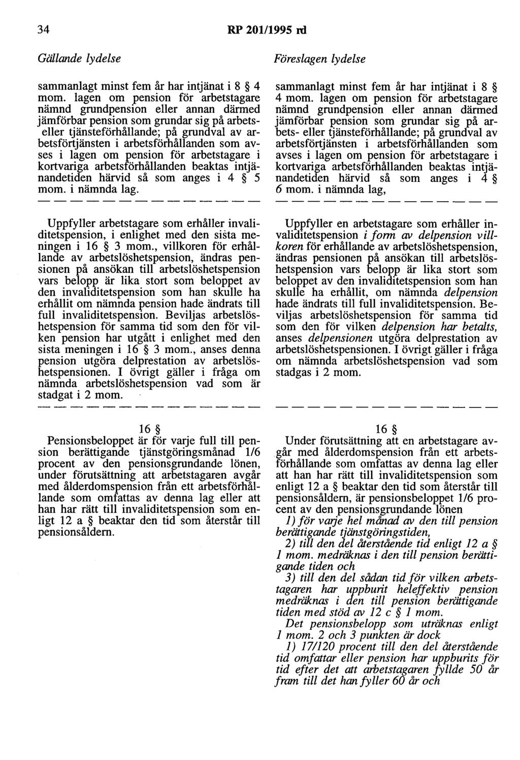 34 RP 201/1995 rd sammanlagt minst fem år har intjänat i 8 4 mom.
