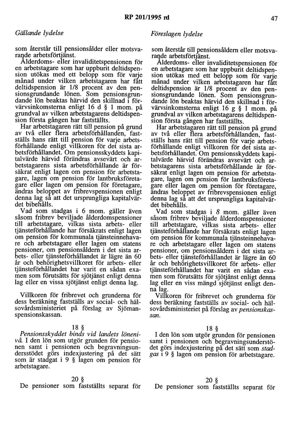 RP 20111995 rd 47 som återstår till pensionsålder eller motsvarande arbetsförtjänst.