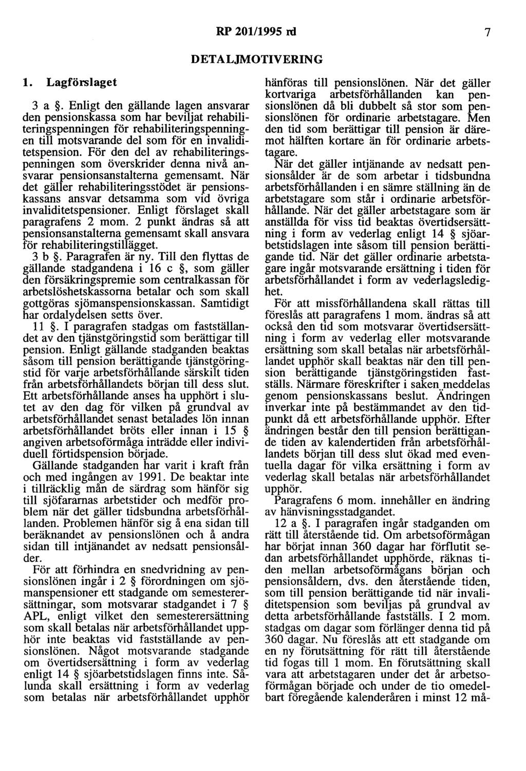 RP 201/1995 rd 7 DETALJMOTIVERING 1. Lagförslaget 3 a.