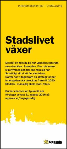 SAMMANFATTNING AV UTSTÄLLNINGEN Kommunstyrelsen beslutade den 11 maj att skicka ut förslaget till innerstadsstrategi på utställning under tiden 17 maj till 31 augusti 2016.
