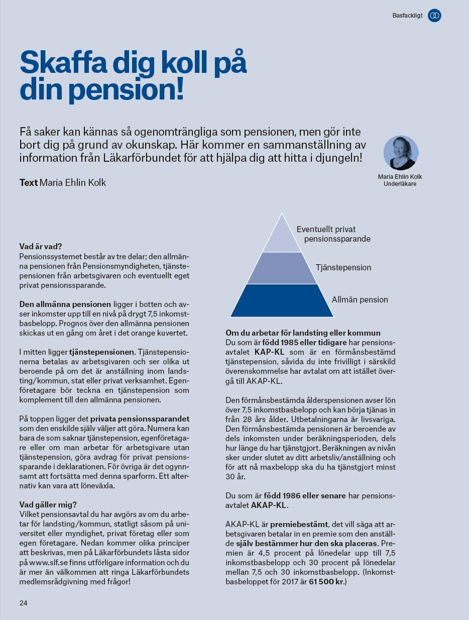 VERKSAMHETSBERÄTTELSE de kan göra informerade val. Låga löner tidigt i karriären får på sikt konsekvenser för läkarkollektivets framtida löner.
