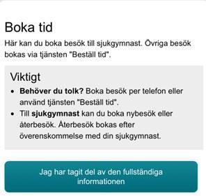 Här kan du boka besök till xxx och xxx. Övriga besök bokas via tjänsten Beställ tid. Om verksamheten erbjuder många tider Här kan du boka ditt besök. Under Viktigt Behöver du tolk?