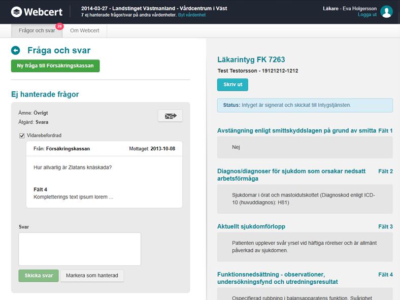 2.6. Att skicka en fråga I Webcert finns det två olika typer av användare, läkare och vårdadministratörer. Båda dessa kan ställa frågor om ett inskickat läkarintyg till Försäkringskassan.