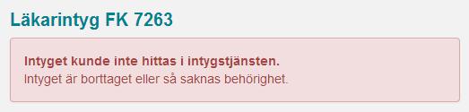 Observera: Om ett intyg ej kan hämtas från Intygstjänsten visas felmeddelandet Om frågor och svar till ett intyg ej kan hämtas från Webcert visas felmeddelandet