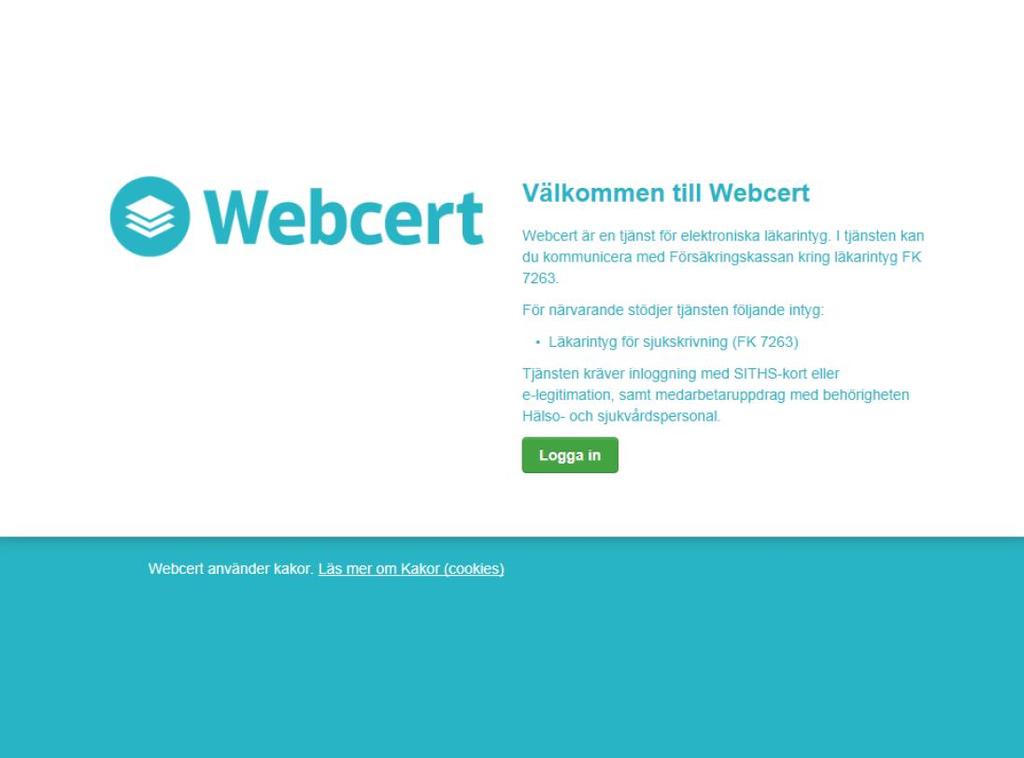 2. Användning av Webcert Avsnittet utgörs av korta lathundar utifrån funktionalitet i applikationen. 2.1. Att logga in Åtkomst till Webcert sker på två kategorier av sätt: A.