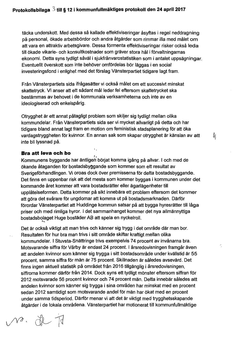 Protokollsbilaga 3 till 12 i kommunfullmäktiges protokoll den 24 apri12017 täcka underskott.