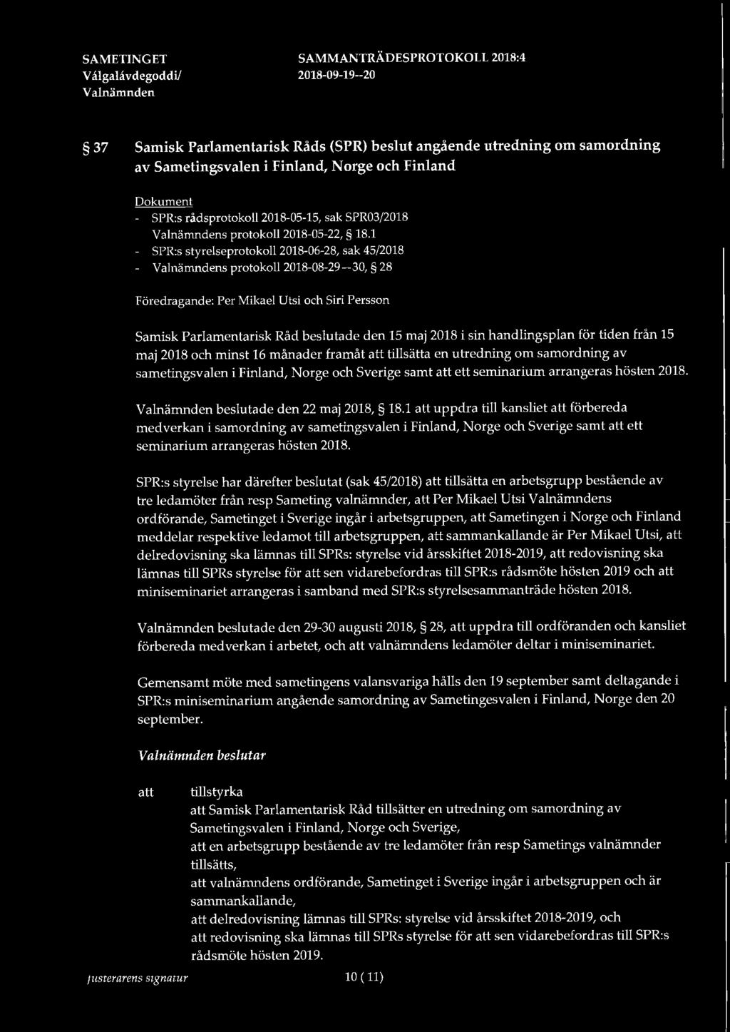 V algalåvdegoddi/ 37 Samisk Parlamentarisk Råds (SPR) beslut angående utredning om samordning av Sametingsvalen i Finland, Norge och Finland Dokument - SPR:s rådsprotokoll 2018-05-15, sak SPR03/2018