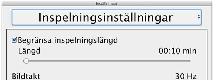 7.4.3.4 Inspelningsinställningar Längd på inspelning Videoinspelningen kan begränsas i steg av en sekund från 10 sekunder upp till 10 minuter.