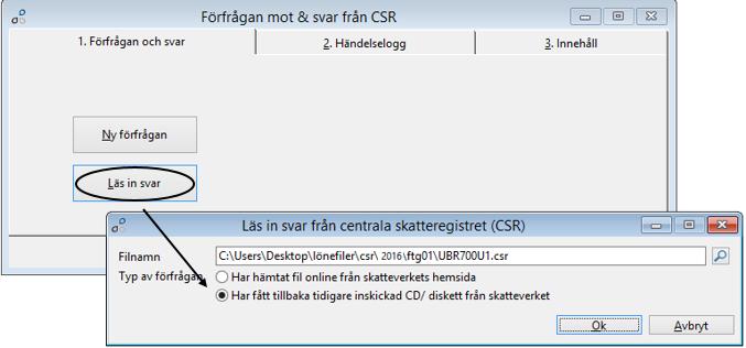 Gärna i mappen Lönefiler som ligger på skrivbordet. Vid inläsningen, var noga med att läsa in svarsfilen och inte frågefilen. Gå till Lön Årshantering - Checklista Årsskifte 1. Klicka på CSR-Svar 2.