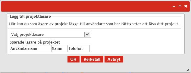 Byt Projektstatus Ägare av ett EVA-projekt ge andra användare rättigheter att läsa ditt projekt. Tryck på Välj Projektläsare och välj användaren i listan.