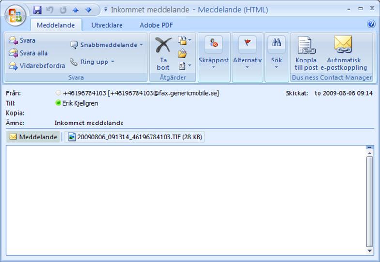 Mottagning av fax Ett mottaget fax levereras i en bifogad fil som har formatet.