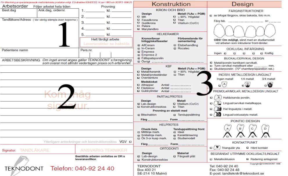 Arbetsorder till tandtekniker, Tandvård som subventioneras av Region Skåne, Minnesfonden och Remisser Arbetsorder till tandtekniker Kallas även rekvisition.