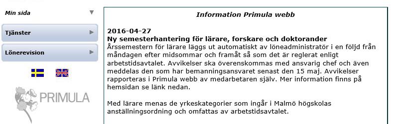 Kom i gång och arbeta med lönerevision i Primula Logga in i Primula och välj Lönerevision i Huvudmenyn: Bilden nedan kommer upp.