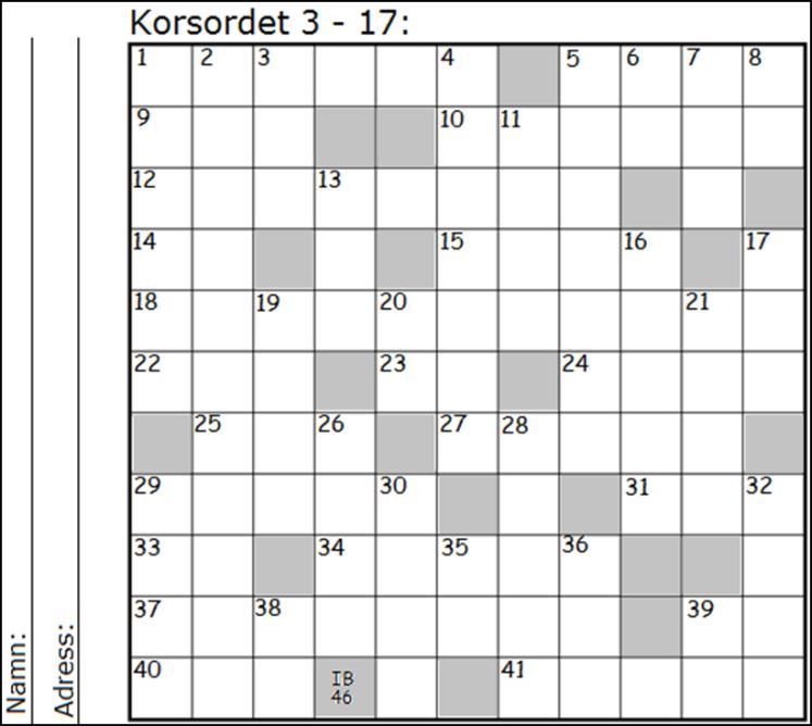 Korsord nr 3-2017 Vågrätt: 1. Är utlärd i yrket 5. Semestertid? 9. Skuldens gudinna 10. Misstänktes 12. Ståhej 14. Lägger skytt 15. Hund 18. Slagytorna 22. For till himlen 23. Kör i Uppsala 24.
