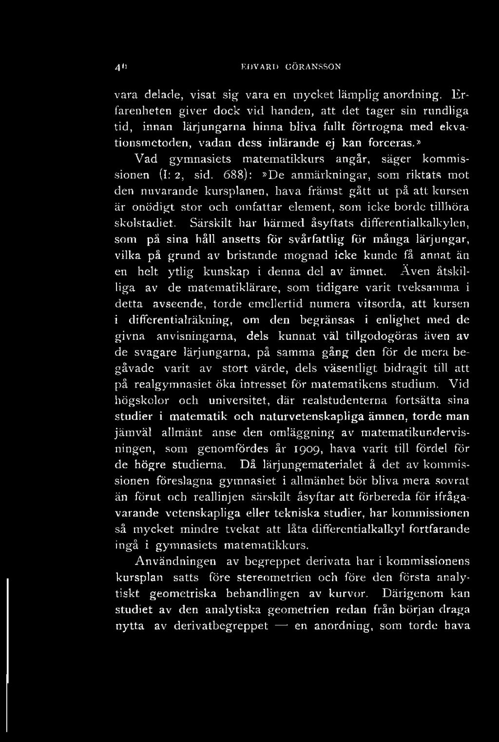 4<> KO VARI) GÖRANSSON vara delade, visat sig vara en mycket lämplig anordning.