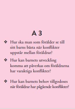 A 3 Hur ska man som förälder se till sitt barns bästa när konflikter uppstår mellan föräldrarna?