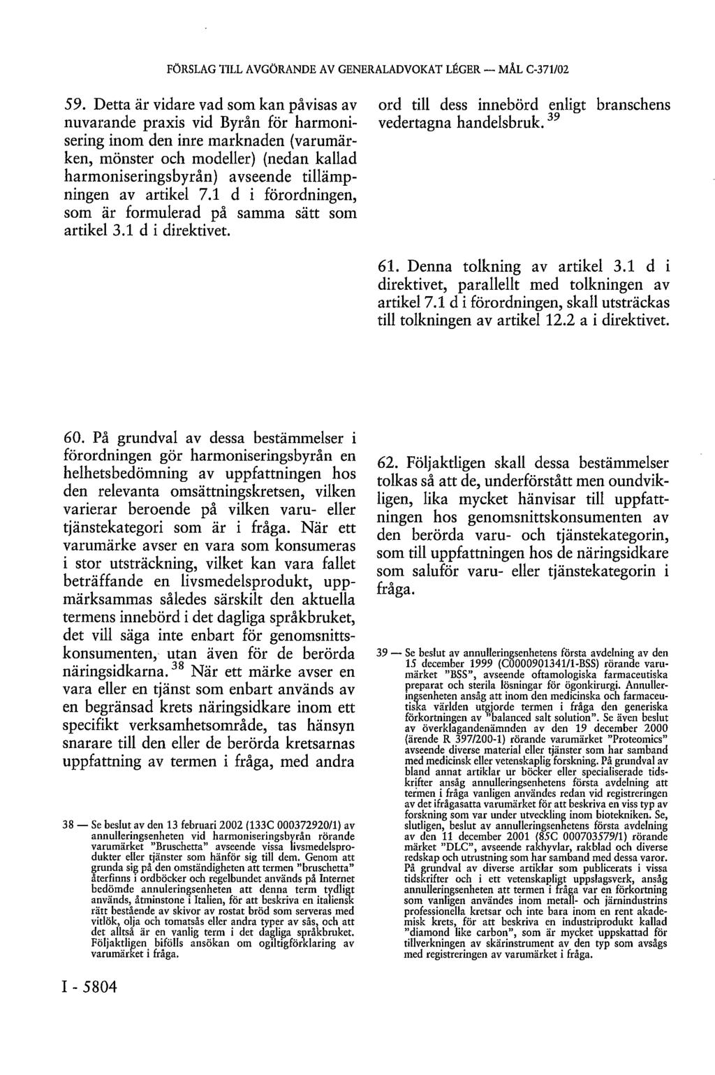 FÖRSLAG TILL AVGÖRANDE AV GENERALADVOKAT LÉGER MÅL C-371/02 59.
