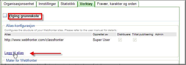 Här är skolnoden Elging grunnskole vald och vi väljer Lägg till alias: I detta tillfälle skapas en webbplats som får URL en http://www.webfronter.