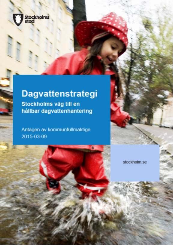 Stockholms stads dagvattenstrategi - mål Förbättrad vattenkvalitet i stadens vatten Robust och