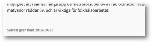 Webbutveckling Sida 58 / Rekommendationer för datering av webbsidor Ange datumet för när informationen på en sida publicerades eller senast uppdaterades eller granskades.