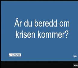 CRISEIT PREPARING FOR FUTURE CRISIS MANAGEMENT Sida 4 DELPROJEKT 5: ÖVNINGAR I PROJEKTET En första övning med pro- sen tillsammans planerar skapsveckan.