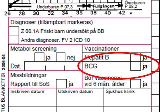 Remiss till Barnmottagningen - nyfödda identifieras och remitteras från BB, kryss BCG på FV2 - äldre barn Asylhälsan, BVC, HC Remissinnehåll: - ursprungsland - Hög risk / Låg risk Hög risk: o