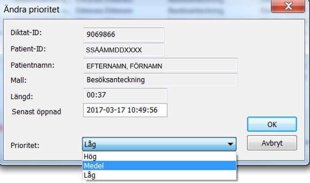 Ändra prioritet Sök fram aktuellt diktat enligt ovan och markera raden, högerklicka och välj Ändra prioritet.