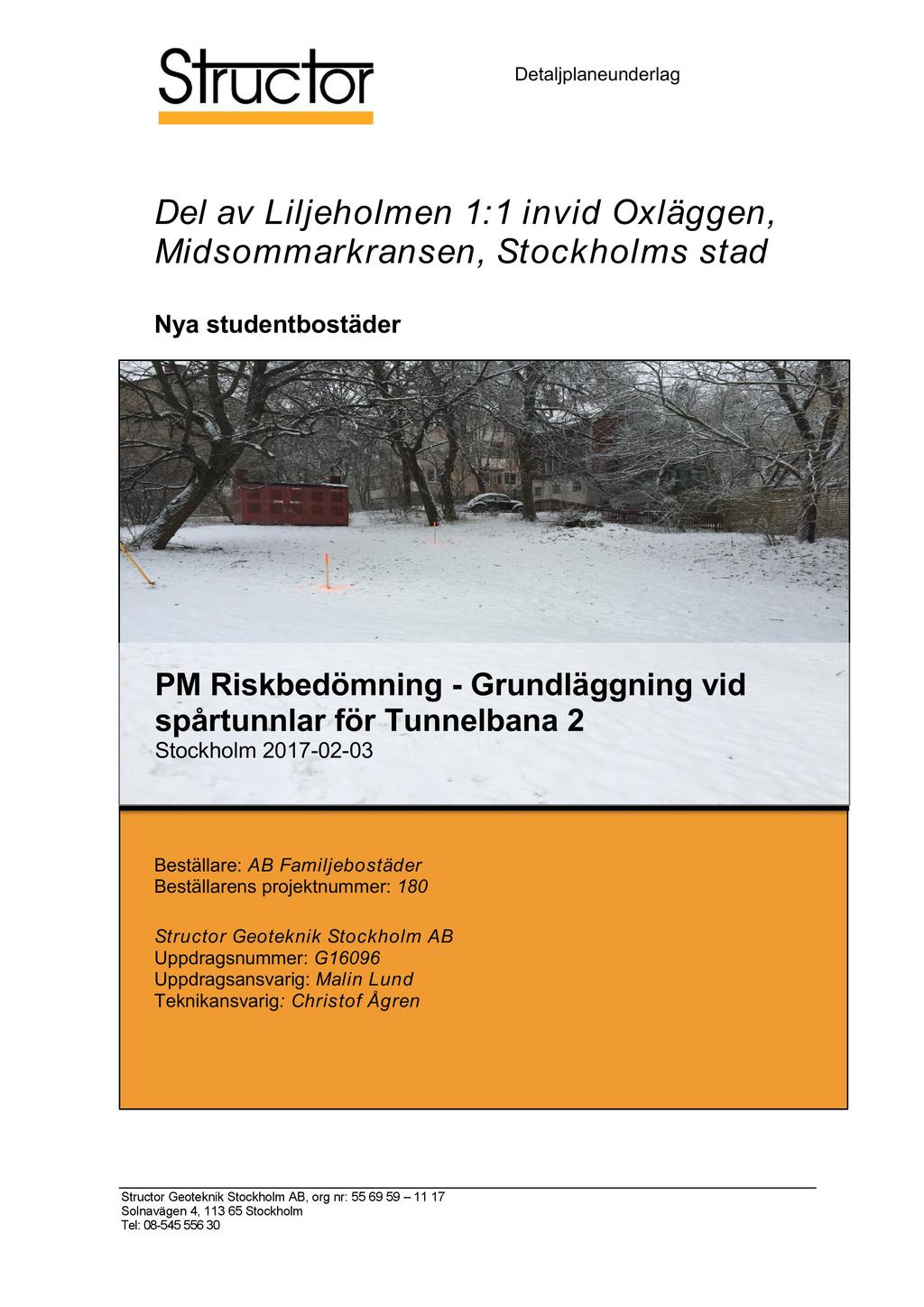 Detaljplaneunderla g Del av Liljeholmen 1:1 invid Oxläggen, Midsommarkransen, G rundläggning vid spår tunnlar för T unnelbana 2 Stockholm 2017-02 - 03 B eställare: AB Familjebostäder Beställarens