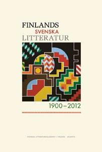 FINLANDS SVENSKA LITTERATUR 1900 2012 Red. Michel Ekman Hur och varför blev den svenska litteraturen i Finland finlandssvensk?