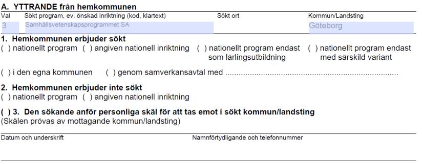 Bilaga Anvisning för blankett Nationella program Del A Här ska hemkommunen yttra sig.