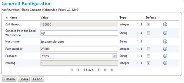Block Common Webservice Proxy v.3 3.0.0 Se exempelbilden nedan för konfigurationen. 1. 2. 3. Öppna konfigurationen Block Common Webservice Proxy v.3 3.0.0. Ange Context path, Host name och Port number.