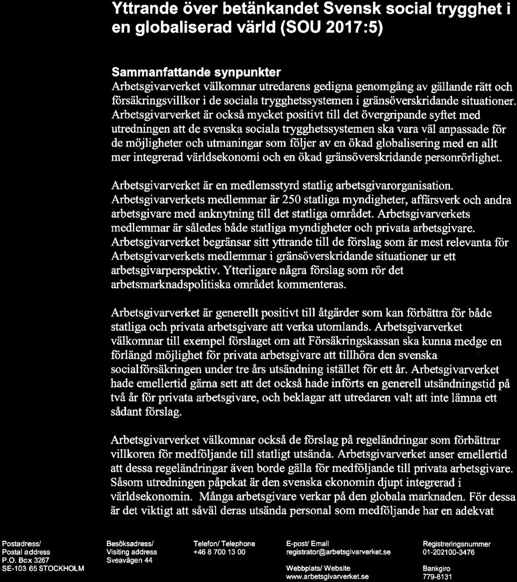 Arbetsgivarverket 2017-08-28 ErtdnrS2017/00606/SF Vårt dnr 2017/0421 Socialdepartementet Socialförsäkringseriheten Yttrande över betänkandet Svensk social trygghet i en globaliserad värld (SOU