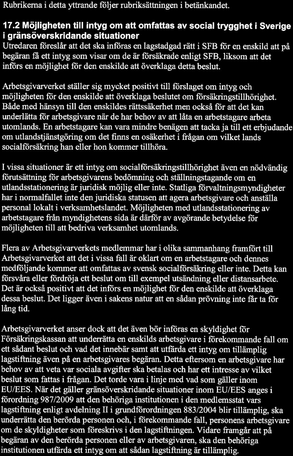 Rubrikerna i detta yttrande följer mbriksättningen i betänkandet. 17.