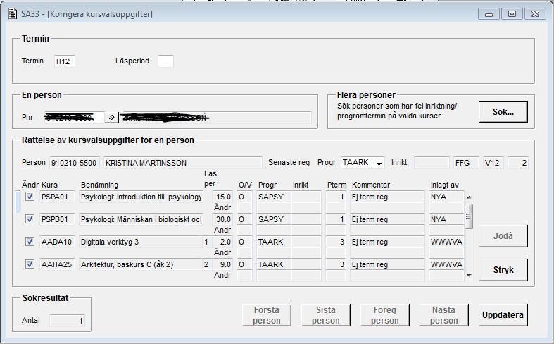 KTH SA33 KRAVSPECIFIKATION 52 Formulär SA33C00G Korrigera kursvalsuppgifter På grund av åtgärd ladok-18136. Rubriken för läsperiod visas alltid i ramen för rättelse av kursvalsuppgifter.