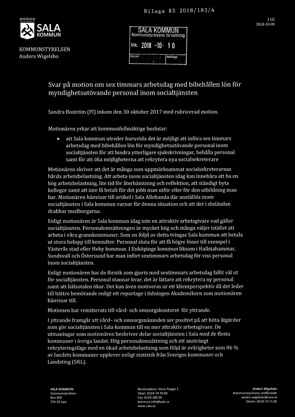 Bilaga KS 2018/183/4.. 2018-10 091(2) SALA KOMMUN SALA KOMMUN Kommunstyrelsens förvaltning Ink. _.. KOMMUNSTYRELSEN 2018 lll l U g 0!? 15% g 5 Anders Wi elsbo Dig,,.