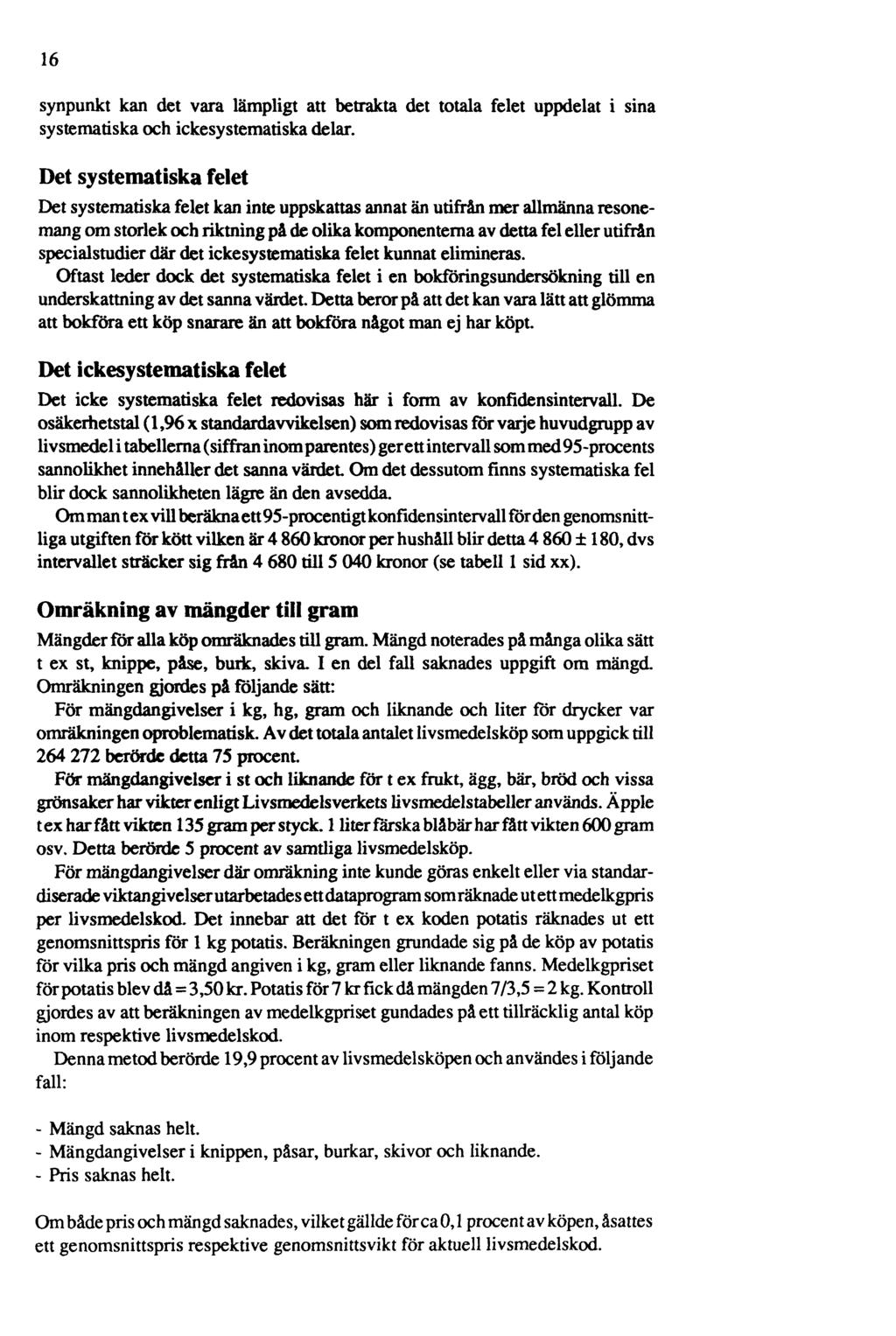 16 synpunkt kan det vara lämpligt att betrakta det totala felet uppdelat i sina systematiska och ickesystematiska delar.