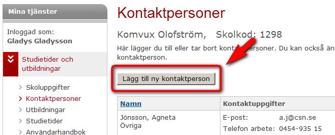 3. Tryck på knappen Lägg till ny kontaktperson. Steg 3 4. Fyll i kontaktpersonens personuppgifter.