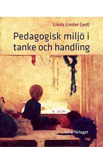 Pedagogisk miljö i tanke och handling Förskolan ska erbjuda barnen en trygg miljö som samtidigt utmanar och lockar till lek och aktivitet. Den ska inspirera barnen att utforska omvärlden.