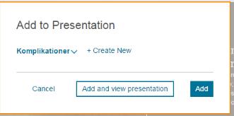 Denna gång klickar du istället på Select Presentation och namnet på din presentation Och sedan på Add and view presentation Här finns alla de bilder du sparat