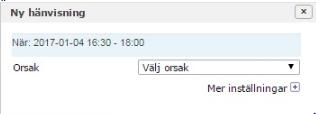 Klicka på listan med orsaker och välj orsak eller klicka på Mer inställningar