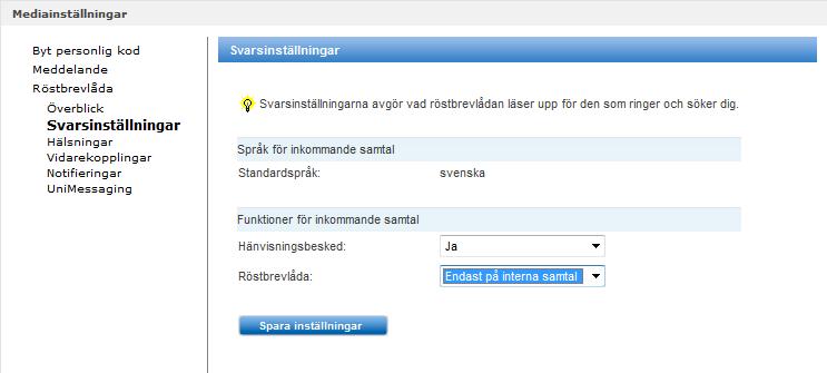 kan du välja om ett hänvisningsbesked skall läsas upp eller inte. Röstbrevlåda Definierar om röstbrevlådan skall vara aktiv eller inte.