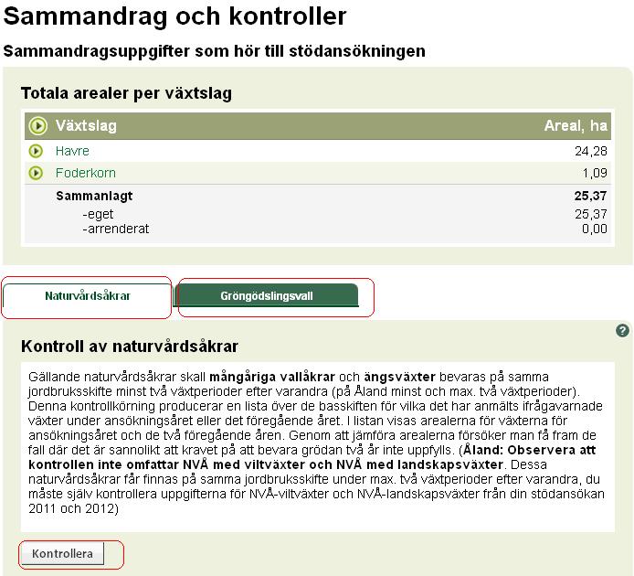 35 8.1 Sammandrag och kontroller Sammandrag och kontroller finns på Vipu-rådgivarens framsida. I denna punkt finns totala arealen växtslagsvis. Dessa uppgifter kommer från jordbruksskiftesblanketten.