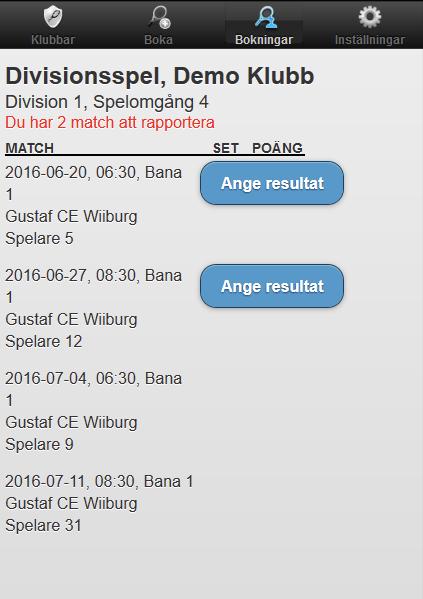Rapportera resultat - mobilvyn Så fort du har spelat en match finns denna tillgänglig att rapportera resultat för.